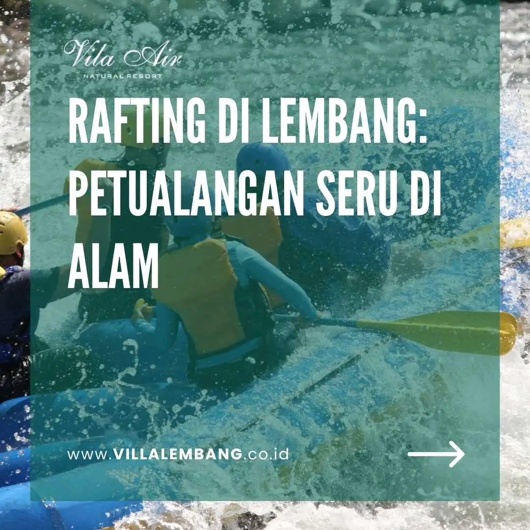 villa lembang - rafting di lembang