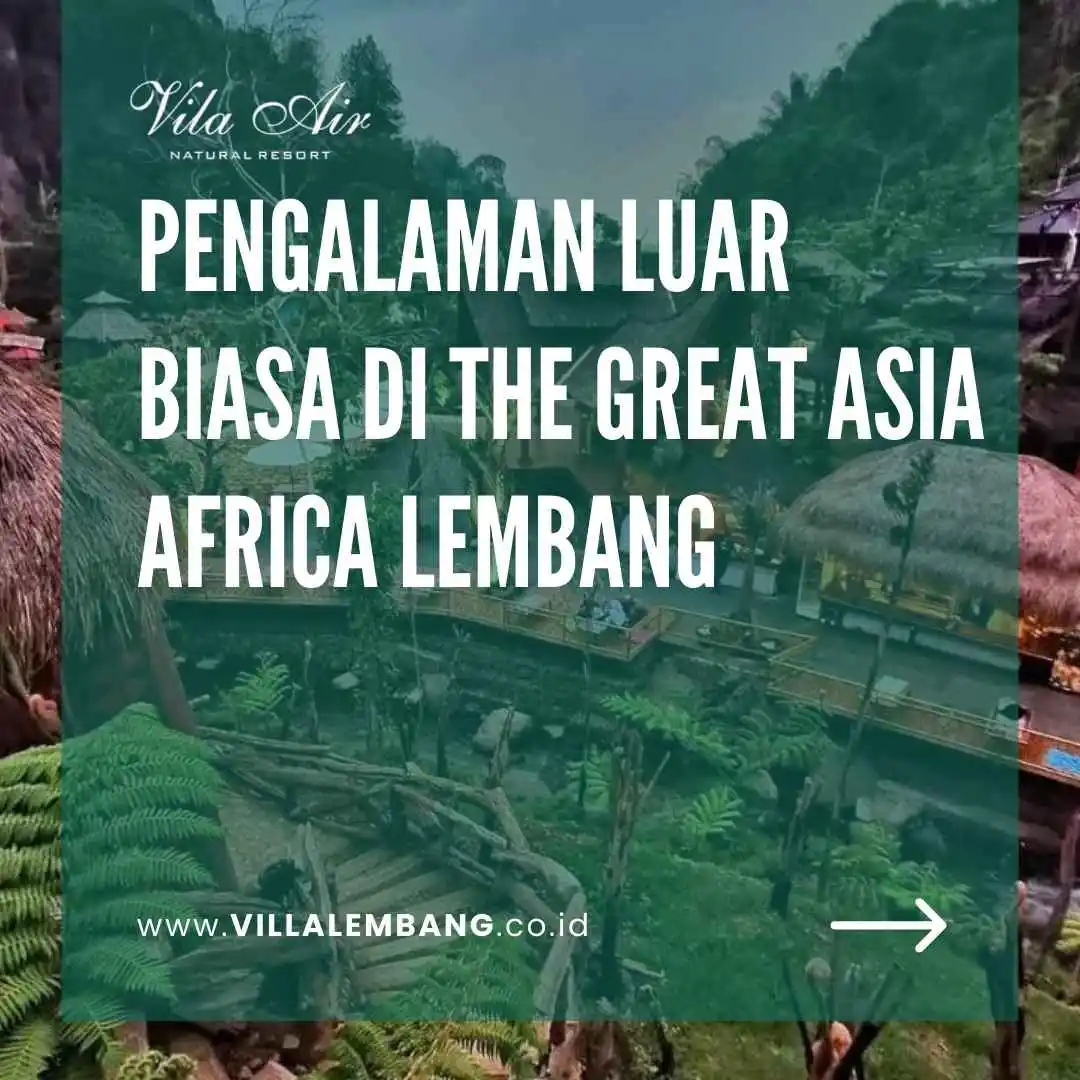 villa lembang - the great asia africa