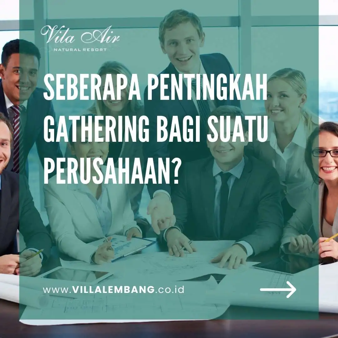 seberapa pentingnya gathering perusahaan